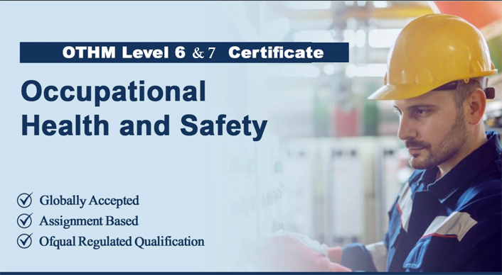 OTHM Diploma in Occupational Health and Safety Level 6 & 7